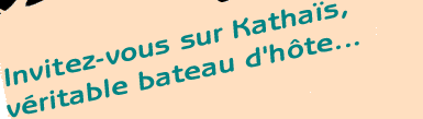 Vacances, voyage? Invitez-vous sur Kathais, véritable bateau d'hôte.
