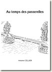 Au temps des passerelles, récit de Antoine Cellier